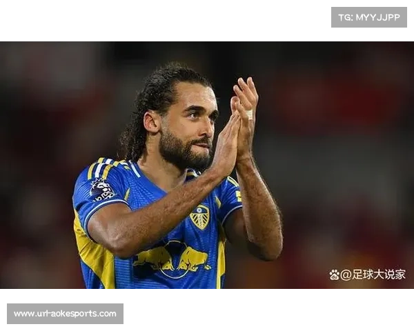 勒温近6场7球，利兹联锋线核心状态火爆